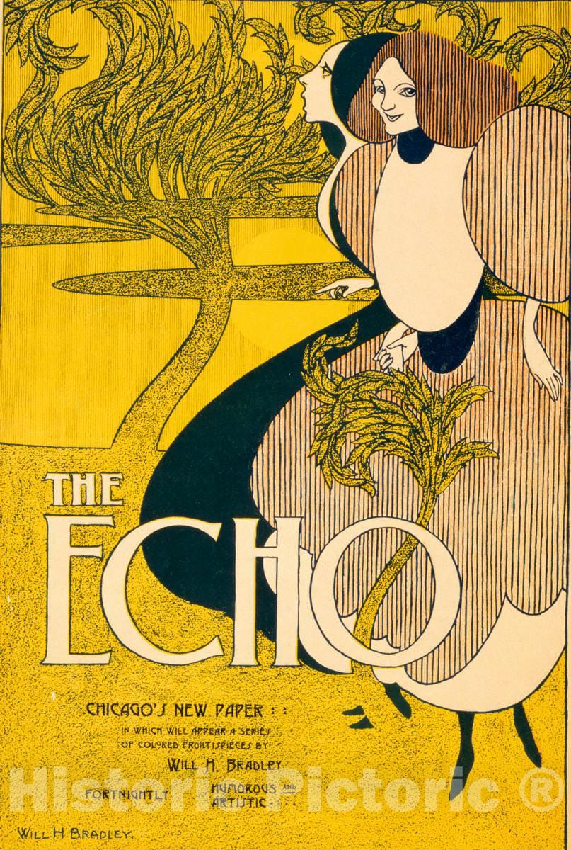 Vintage Poster - The Echo Chicago's New Paper - in which Will Appear a Series of Colored frontispieces by Will H. Bradley - Will H. Bradley., Historic Wall Art