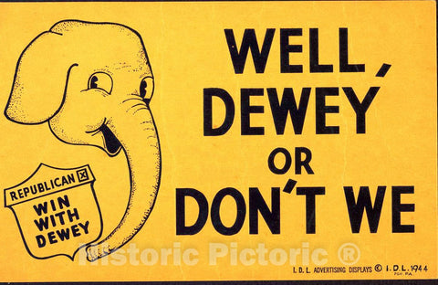 Vintage Poster -  Well, Dewey or Don't we Republican -  Win with Dewey., Historic Wall Art