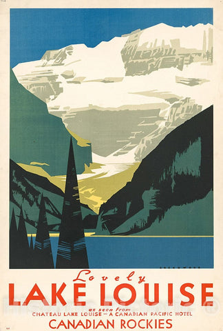 Vintage Poster -  Lovely Lake Louise, Canadian Rockies as seen from Chateau Lake Louise -  a Canadian Pacific Hotel -  Greenwood., Historic Wall Art