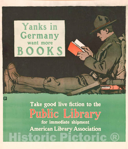 Vintage Poster -  Yanks in Germany Want More Books. Take Good Live Fiction to The Public Library for immediate Shipment -  F., Historic Wall Art