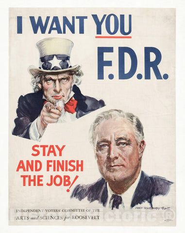 Vintage Poster -  I Want You F.D.R. - Stay and Finish The Job! -  James Montgomery Flagg., Historic Wall Art