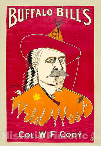 Vintage Poster -  Buffalo Bill's Wild West, Col. W.F. Cody -  Alick P.F. Ritchie., Historic Wall Art