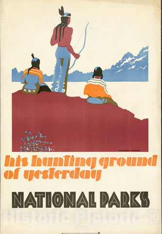 Vintage Poster -  His Hunting Ground of Yesterday, National Parks -  Dorothy Waugh., Historic Wall Art