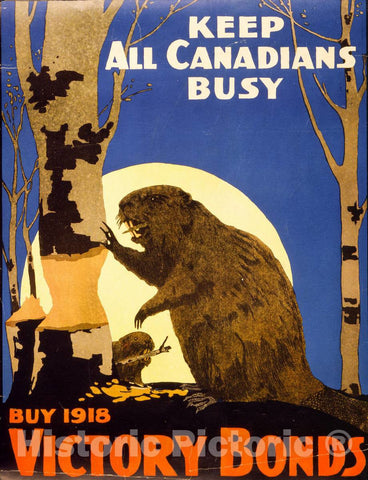 Vintage Poster -  Keep All Canadians Busy. Buy 1918 Victory Bonds, Historic Wall Art