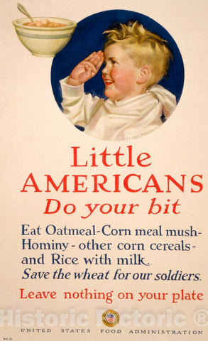Vintage Poster -  Little Americans, do Your bit Eat Oatmeal, Corn Meal mush, [.] Save The Wheat for Our Soldiers -  Leave Nothing on Your Plate  -  Cushman Parker., Historic Wall Art