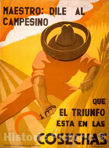 Vintage Poster -  Maestro: dile al campesino que el triunfo esta en las cosechas -  Cartel de Miguel Lopez G., Historic Wall Art