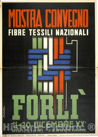 Vintage Poster -  Mostra Convegno Fibre Tessili Nazionali Forli 11 - 20 Dicembre XVo riduzioni ferroviarie  -  Dalpozzo., Historic Wall Art