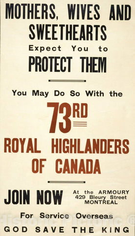 Vintage Poster -  Mothers, Wives and Sweethearts Expect You to Protect Them. You May do so with The 73rd Royal Highlanders of Canada, Historic Wall Art