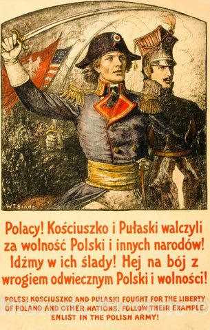 Vintage Poster -  Poles! Kosciuszko and Pulaski Fought for The Liberty of Poland and Other Nations - Follow Their Example - Enlist in The Polish Army! -  W. T. Benda., Historic Wall Art