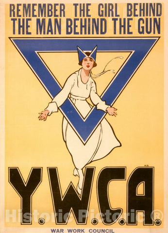 Vintage Poster -  Remember The Girl Behind The Man Behind The Gun - Y.W.C.A. War Work Council -  M.B., Historic Wall Art