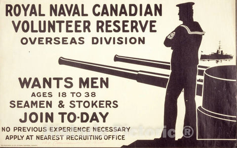 Vintage Poster -  Royal Naval Canadian Volunteer Reserve Overseas Division Wants Men Ages 18 to 38. Seamen & Stokers. Join to - Day, Historic Wall Art