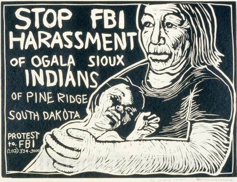 Vintage Poster -  Stop FBI Harassment of Ogala [sic] Sioux Indians of Pine Ridge, South Dakota, Protest to FBI, (202) 324 - 3000, Historic Wall Art