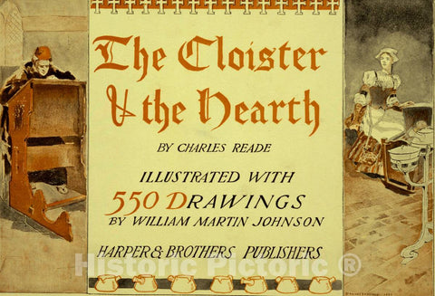 Vintage Poster -  The cloister and The Hearth by Charles Reade, Illustrated with 550 Drawings by William Martin Johnson -  Edward Penfield., Historic Wall Art