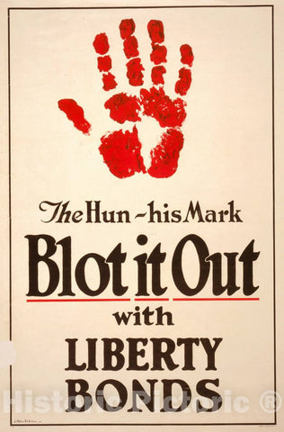 Vintage Poster -  The Hun -  His Mark -  Blot it Out with Liberty Bonds -  J. Allen St. John., Historic Wall Art