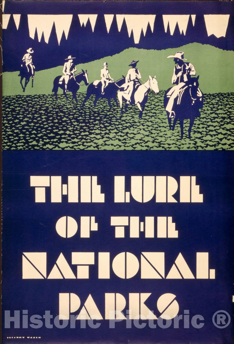 Vintage Poster -  The Lure of The National Parks -  Dorothy Waugh., Historic Wall Art