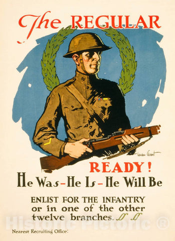 Vintage Poster -  The Regular -  Ready! He was -  he is -  he Will be Enlist for The Infantry or in one of The Other Twelve Branches  -  Gordon Grant., Historic Wall Art