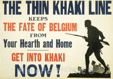 Vintage Poster -  The Thin Khaki line Keeps The Fate of Belgium from Your Hearth and Home. Get into Khaki Now!, Historic Wall Art