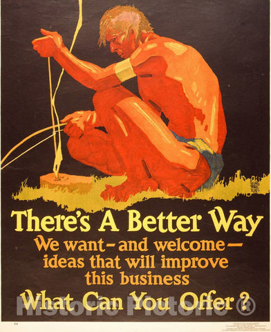 Vintage Poster -  There's a Better Way. We Want -  and Welcome -  Ideas That Will Improve This Business What can You Offer?  -  Willard Frederic Elmes., Historic Wall Art