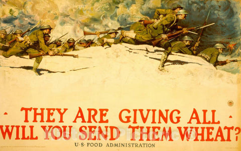 Vintage Poster -  They are Giving All -  Will You Send Them Wheat? U.S. Food Administration  -  Harvey Dunn 1918 ; The W.F. Powers Co. Litho. N.Y., Historic Wall Art