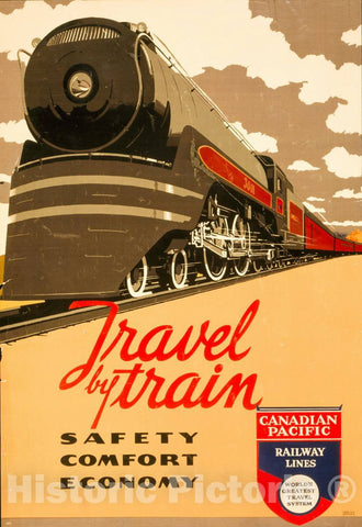 Vintage Poster -  Travel by Train -  Safety, Comfort, Economy Canadian Pacific Railway Lines, World's Greatest Travel System  -  Norman Fraser., Historic Wall Art