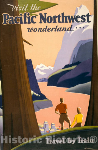 Vintage Poster -  Visit The Pacific Northwest Wonderland. Travel by Train -  The Willmarths., Historic Wall Art