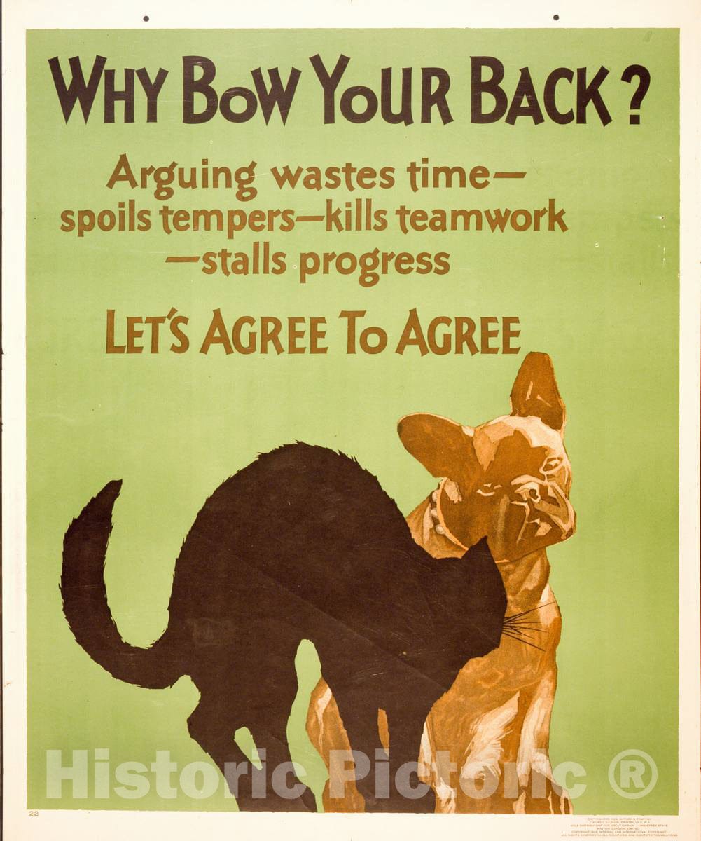 Vintage Poster -  Why Bow Your Back? Arguing wastes time -  Spoils tempers -  Kills Teamwork -  Stalls Progress. Let's Agree to Agree., Historic Wall Art