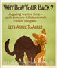 Vintage Poster -  Why Bow Your Back? Arguing wastes time -  Spoils tempers -  Kills Teamwork -  Stalls Progress. Let's Agree to Agree., Historic Wall Art