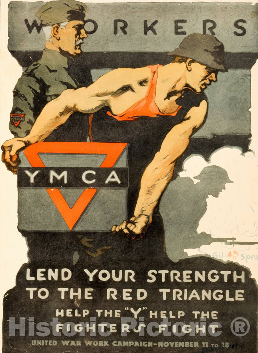 Vintage Poster -  Workers, lend Your Strength to The red Triangle -  Help The Y Help The Fighters Fight -  United War Work Campaign -  November 11 to 18 -  Gil Spear., Historic Wall Art