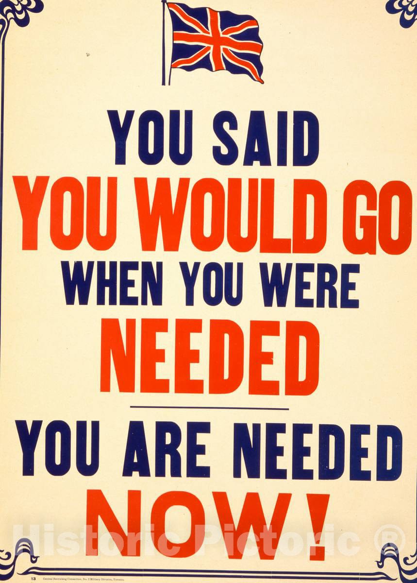 Vintage Poster -  You Said You Would go When You were Needed. You are Needed Now!, Historic Wall Art