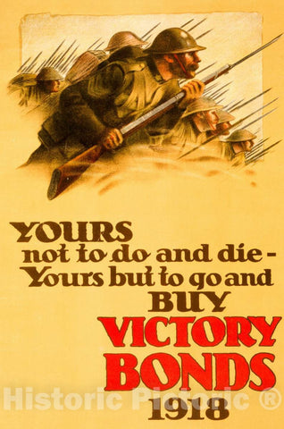 Vintage Poster -  Yours not to do and die -  Yours but to go and Buy Victory Bonds, 1918, Historic Wall Art