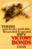 Vintage Poster -  Yours not to do and die -  Yours but to go and Buy Victory Bonds, 1918, Historic Wall Art
