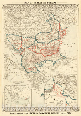Historic Map : Map of Turkey in Europe. Illustrating The Berlin Congress Treaty, July 1878 (with inset Map of Armenia), 1878, Samuel Augustus Mitchell Jr., v2, Vintage Wall Art
