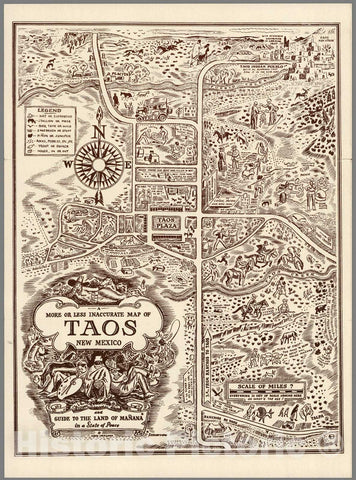 Historic Map : More or Less Inaccurate Map of Taos, New Mexico. Guide to the Land of Ma?na in the State of Peace, 1945 - Vintage Wall Art