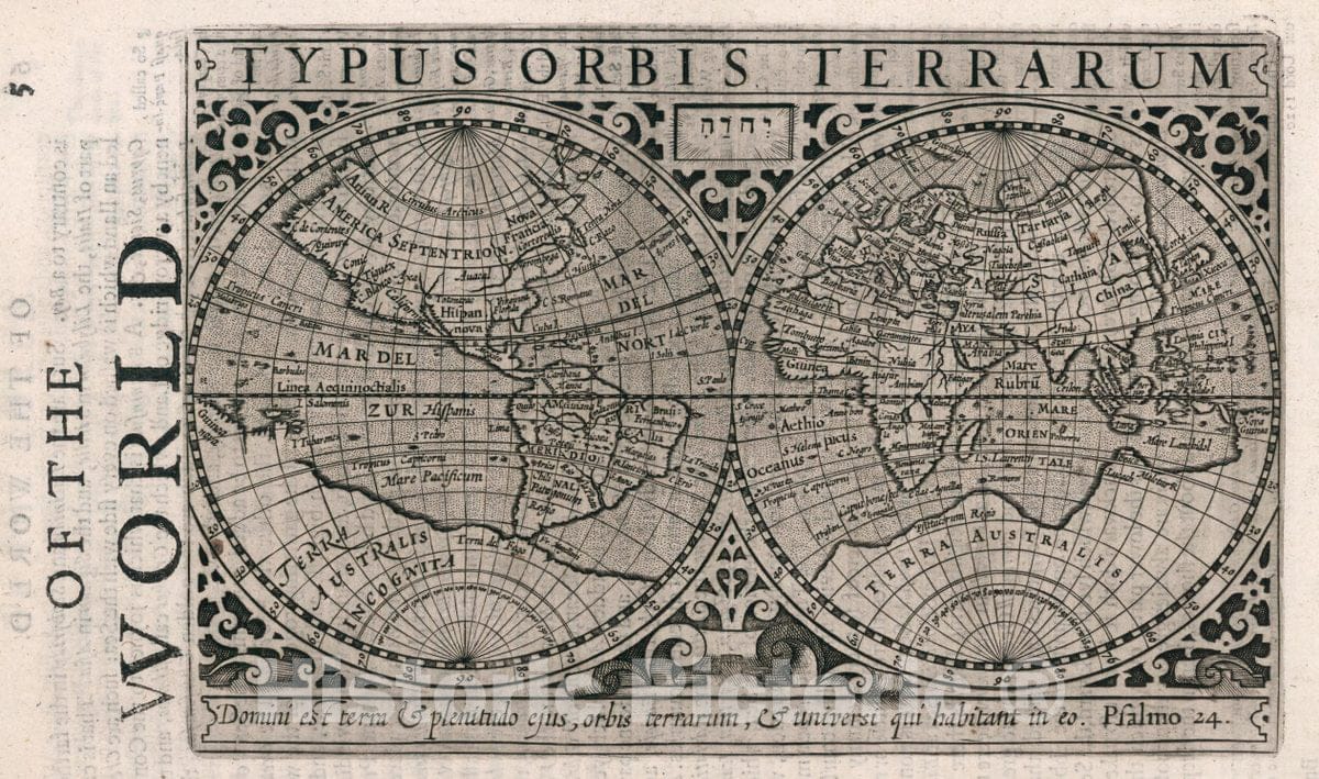 Historic Map : 1637 World - Typus orbis terrarum : domini est terra & plenitudo, ejus, orbis terrarum, universi qui habitant in eo : Psalmo 24. - Vintage Wall Art
