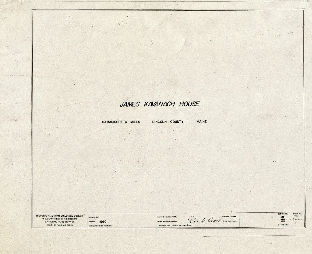 Blueprint HABS ME,8-DAMARM,1- (Sheet 0 of 6) - James Kavanaugh House, State Route 213, Damariscotta Mills, Lincoln County, ME